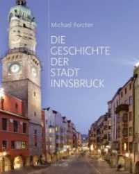Die Geschichte der Stadt Innsbruck （2008. 408 S. m. zahlr. Farb- u. SW-Abb. 250 mm）