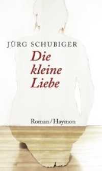 Die kleine Liebe : Roman （2008. 124 S. 21 cm）