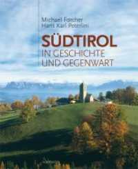 Südtirol in Geschichte und Gegenwart （2010. 480 S. m. zahlr. meist farb. Abb. 245 mm）