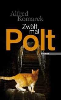 Zwölf mal Polt : Kriminalgeschichten (Simon Polt) （2011. 208 S. 210 mm）