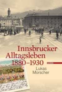 Innsbrucker Alltagsleben 1880-1930 (Veröffentlichungen des Innsbrucker Stadtarchivs, Neue Folge 46) （2011 256 S. m. zahlr. z. Tl. farb. Abb. 245 mm）