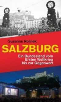 Salzburg : Ein Bundesland vom Ersten Weltkrieg bis zur Gegenwart (HAYMON TASCHENBUCH 058) （2012. 208 S. 190 mm）