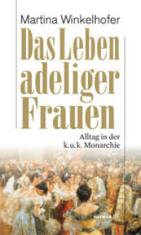 Das Leben adeliger Frauen : Alltag in der k.u.k. Monarchie (HAYMON TASCHENBUCH 92) （7. Aufl. 2024. 256 S. m. zahlr. Fotos. 190 mm）