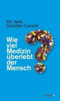 Wie viel Medizin überlebt der Mensch? (HAYMON TASCHENBUCH 117) （6. Aufl. 2018. 280 S. 190 mm）