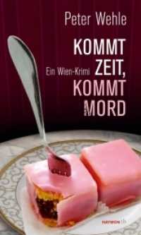 Kommt Zeit, kommt Mord : Ein Wien-Krimi (HAYMON TASCHENBUCH 165) （3. Aufl. 2014. 312 S. 19 cm）