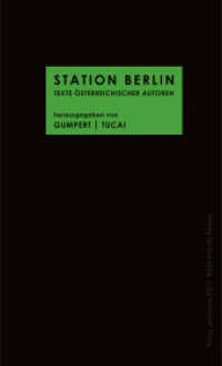 Station Berlin : Texte österreichischer Autoren （2009. 285 S. 21 cm）