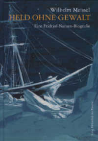 Held ohne Gewalt : Eine Fridtjof-Nansen-Biografie (publication PN.1) （2009. 319 S. 22 cm）