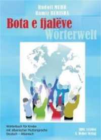 Bota e fjalëve : Wörterbuch Deutsch-Albanisch für Kinder mit albanischer Muttersprache （1. Auflage. 2010. 292 S. 26 cm）