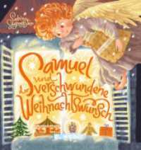 Samuel und der verschwundene Weihnachtswunsch （2022. 32 S. 21 cm）