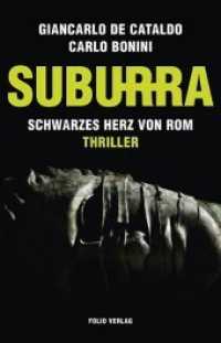 Suburra : Schwarzes Herz von Rom. Thriller （2015. 415 S. 21 cm）