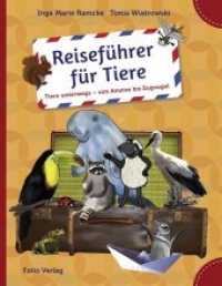 Reiseführer für Tiere : Tiere unterwegs - von Ameise bis Zugvogel （2015. 128 S. m. 250 Fotos u. Illustr. 24.5 cm）