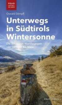 Unterwegs in Südtirols Wintersonne : Die schönsten Wanderungen von Oktober bis März (Folio - Südtirol erleben) （2018. 144 S. 20 cm）
