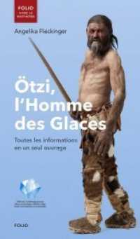 Ötzi, l'Homme des Glaces : Toutes les informations en un seul ouvrage （3., überarb. Aufl. 2018. 120 S. durchgehend Farbabbildungen. 20 c）