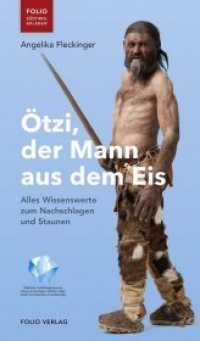 Ötzi, der Mann aus dem Eis : Alles Wissenswerte zum Nachschlagen und Staunen (Folio - Südtirol erleben) （9. Aufl. 2018. 120 S. durchgehend Farbabbildungen. 20 cm）