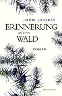 Erinnerung an den Wald : Roman (Transfer Bibliothek .146) （2019. 152 S. 21 cm）