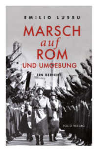 Marsch auf Rom und Umgebung : Ein Bericht (Transfer Bibliothek CLXIX) （2. Aufl. 2022. 272 S. Mit ausführlicher Biografie und zahlr. Abbi）
