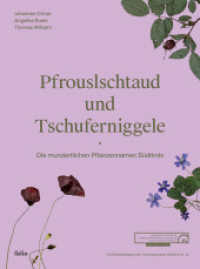 Pfrouslschtaud und Tschuferniggele : Die mundartlichen Pflanzennamen Südtirols （2024. 392 S. 297 cm）