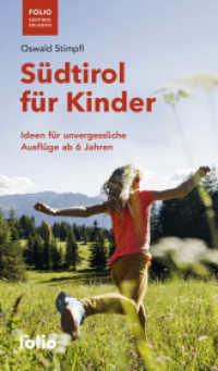Südtirol für Kinder : Ideen für unvergessliche Ausflüge ab 6 Jahren (Folio - Südtirol erleben) （7., überarb. Aufl. 2026. 160 S. 20 cm）