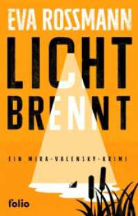 Licht brennt : Ein Mira-Valensky-Krimi （1. Auflage）