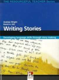 Writing Stories : Developing story skills through story making (The Resourceful Teacher Series) （2008. 176 S. w. figs. 26.5 cm）