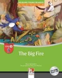 Young Reader, Level a, Fiction / The Big Fire, mit 1 CD-ROM/Audio-CD, m. 1 CD-ROM : Helbling Young Readers Classics, Level a/1. Lernjahr (Helbling Young Readers) （2011. 32 S. zahlreiche farbige Abbildungen. 23.9 cm）
