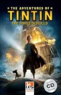 Helbling Readers Movies, Level 2 / The Adventures of Tintin - The Three Scrolls, m. 1 Audio-CD : Helbling Readers Movies / Level 2 (A1/A2) (Helbling Readers Movies, Level 2) （2014. 40 S. zahlreiche farbige Abbildubgen. 19.8 cm）