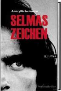 Selmas Zeichen : Psychothriller （2008. 200 S. 20.5 cm）