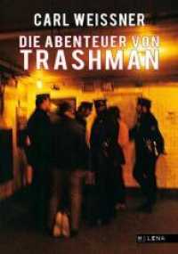 Die Abenteuer von Trashman : New Yorker Nachtjournal 1968 (Exquisite corpse Bd.9) （2011. 180 S. 20 cm）