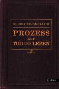 Prozeß auf Tod und Leben (Revisited Bd.7) （2011. 250 S. 20 cm）