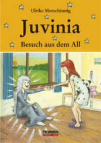 Juvinia : Besuch aus dem All. Jugendroman （2012. 21 cm）