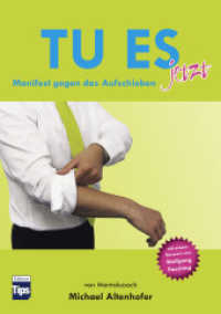 Tu es jetzt : Manifest gegen das Aufschieben. Vorw. v. Wolfgang Fasching (Edition Tips) （2012. 199 S. m. Abb. 21 cm）