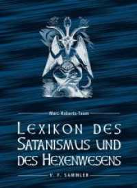 Lexikon des Satanismus und des Hexenwesens （3. Aufl. 2014. 464 S. ca.  200 schw-w. Abb. 24 cm）