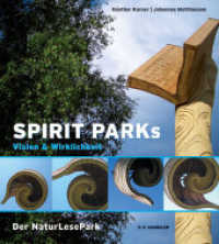 Spirit Parks : Vision & Wirklichkeit - Der NaturLesePark （2006. 152 S. durchg. farb. Abb. 24 cm）