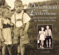 Dirndl & Lederhose : Kindertrachtenmode im Wandel der Zeit （2010. 400 S. m. zahlr. Abb. 24 cm）