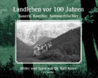 Landleben vor 100 Jahren : Bauern, Knechte, Sommerfrischler （1., Aufl. 2010. 144 S. m. zahlr. Fotos. 16.5 x 23 cm）
