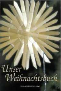 Unser Weihnachtsbuch : Gedichte, Geschichten und Lieder rund um Advent und Weihnacht （1998. 272 S. zahlreiche SW-Illustrationen. 24.5 cm）