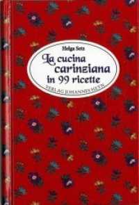 La cucina carinziana in 99 ricette （2. Aufl. 1999. 128 S. 15.5 cm）