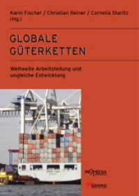 Globale Güterketten : Weltweite Arbeitsteilung und ungleiche Entwicklung （2010. 272 S. 24 cm）