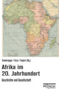 Afrika im 20. Jahrhundert : Geschichte und Gesellschaft (Edition Weltregionen Bd.21) （2011. 280 S. 2 Übers.-Ktn. 24 cm）