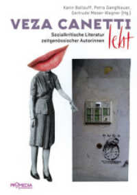 Veza Canetti lebt : Sozialkritische Literatur zeitgenössischer Autorinnen （NED. 2013. 208 S. 20 Farbfotos. 21 cm）