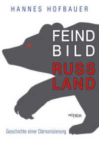 Feindbild Russland : Geschichte einer Dämonisierung (Edition Brennpunkt Osteuropa) （6. Aufl. 2016. 304 S. 21 cm）