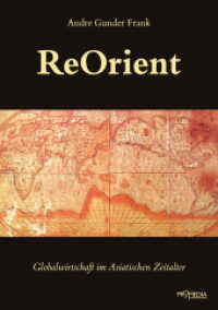 ReOrient : Globalgeschichte im Asiatischen Zeitalter (Edition Weltgeschichte) （NED. 2016. 496 S. 30 Abb. 21 cm）