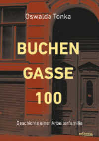 Buchengasse 100 : Geschichte einer Arbeiterfamilie (Edition Spuren) （2., NED. 2016. 232 S. 20 Abb. 21 cm）