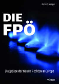 Die FPÖ - Blaupause der neuen Rechten in Europa （2017. 220 S. 21 cm）