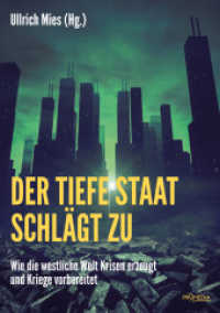 Der Tiefe Staat schlägt zu : Wie die westliche Welt Krisen erzeugt und Kriege vorbereitet （NED. 2019. 280 S. 21 cm）