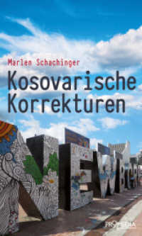 Kosovarische Korrekturen : Versuch über die Wahrheit （2019. 160 S. 21 cm）