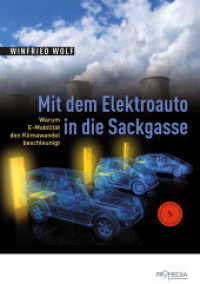 Mit dem Elektroauto in die Sackgasse : Warum E-Mobilit&auml;t den Klimawandel beschleunigt （3. Aufl. 2020. 232 S. 21 cm）