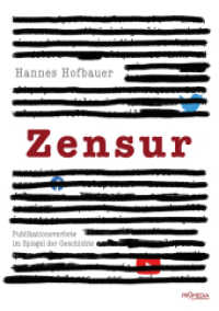 Zensur : Publikationsverbote im Spiegel der Geschichte. Vom kirchlichen Index zur YouTube-Löschung （2., NED. 2022. 248 S. 21 cm）
