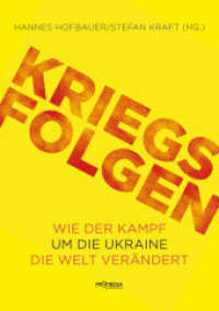 Kriegsfolgen : Wie der Kampf um die Ukraine die Welt verändert （2023. 220 S. 21 cm）
