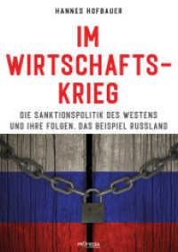 Im Wirtschaftskrieg : Die Sanktionspolitik des Westens und ihre Folgen. Das Beispiel Russland （2024. 240 S. 21 cm）